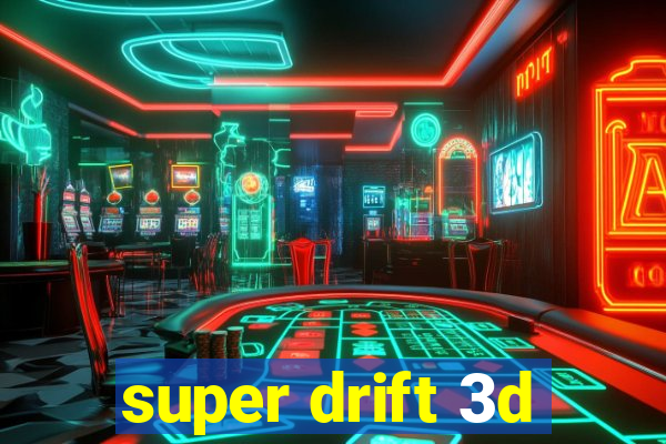 super drift 3d